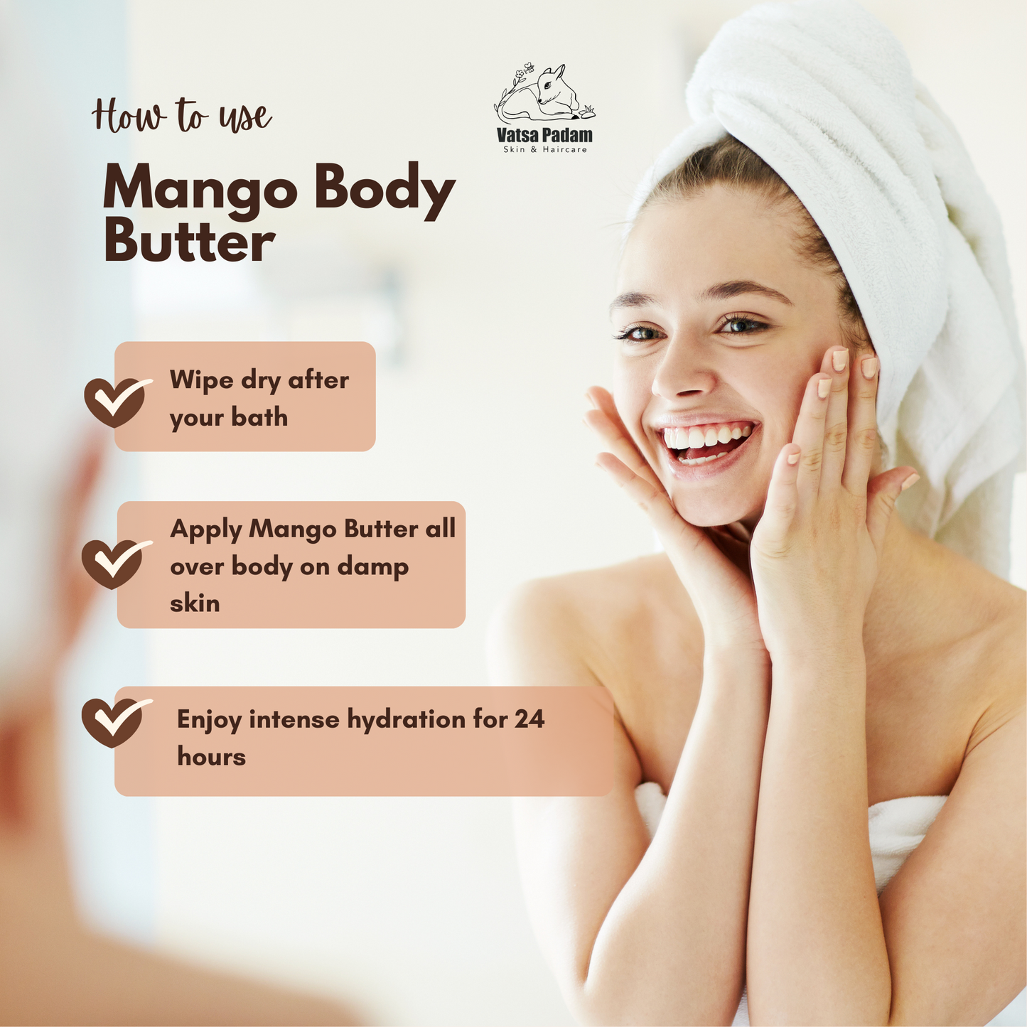 How to use Vatsa Padam Mango Body Butter for dry skin; apply on damp skin after bath for intense 24-hour hydration and nourishment.