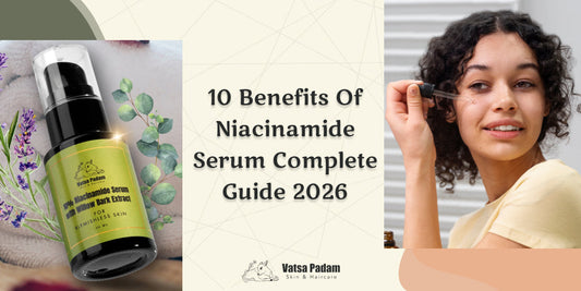10 Benefits of Using Niacinamide Serum in Your Routine 2026