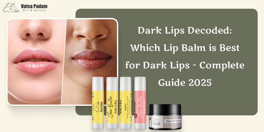 Dark Lips Decoded: Which Lip Balm is Best for Dark Lips - Complete Guide 2025