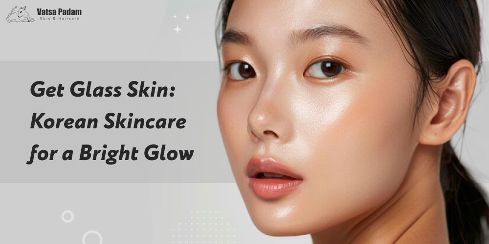 Get Glass Skin: Korean Skincare for a Bright Glow