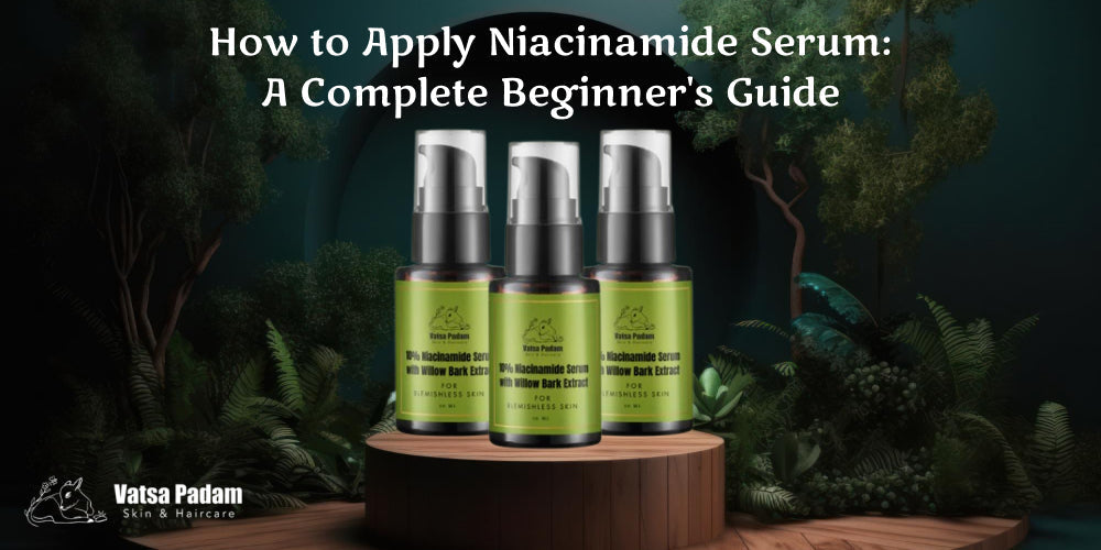 How to Apply Niacinamide Serum: A Complete Beginner's Guide